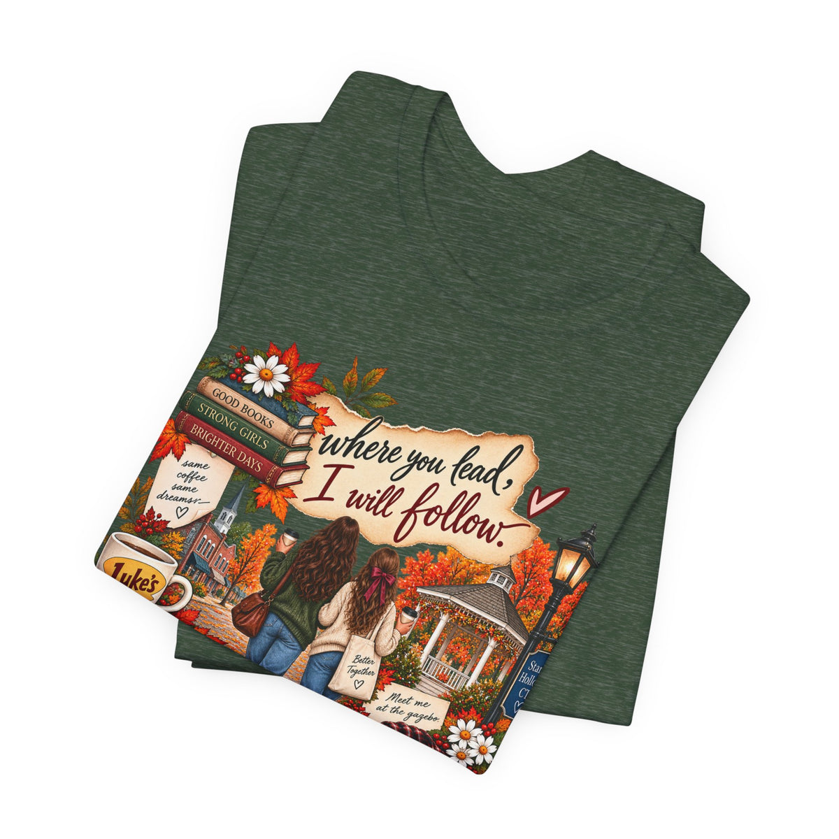 Copy of Copy of Copy of Where You Lead I Will Follow bookish tee | Cozy Autumn Readers T-Shirt